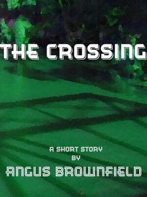 cover image of The Crossing, a short story